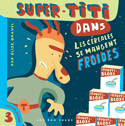 Super-Titi : les céréales se mangent froides [ancienne édition]